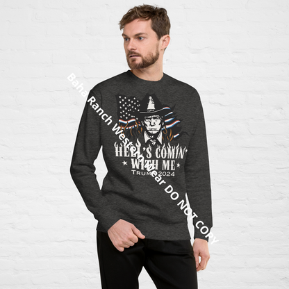 Hells Comin' With Me Unisex Premium Sweatshirt