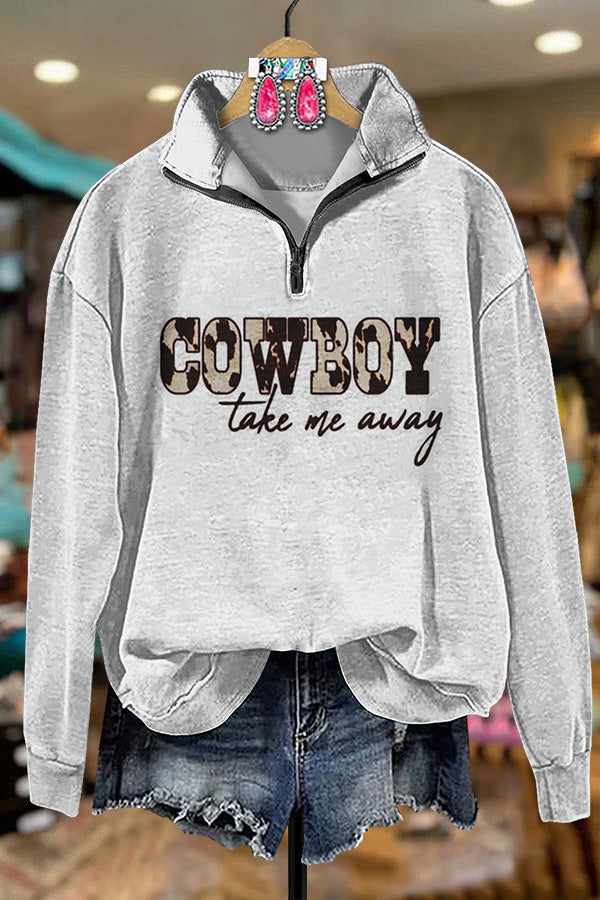 Cowboy Take Me Away Zipper Sweatshirt