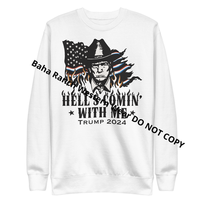 Hells Comin' With Me Unisex Premium Sweatshirt