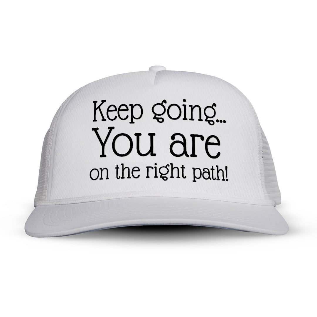 Keep going You are on the right path Letter Printed Trucker Hat