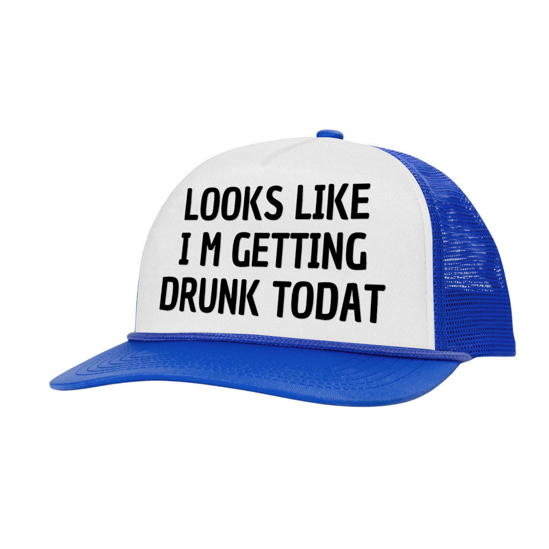 LOOKS LIKES I'M GETTING DRUNK TODAY Letter Printed Trucker Hat