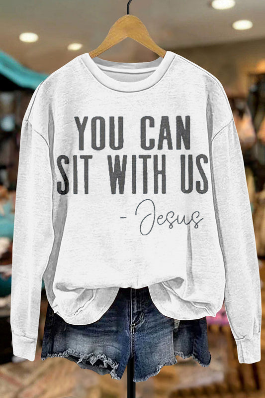 You Can Sit With Us Christian Sweatshirts