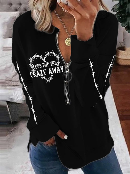 Let's Put the Crazy Away Heart Wire Zip Up Sweatshirt