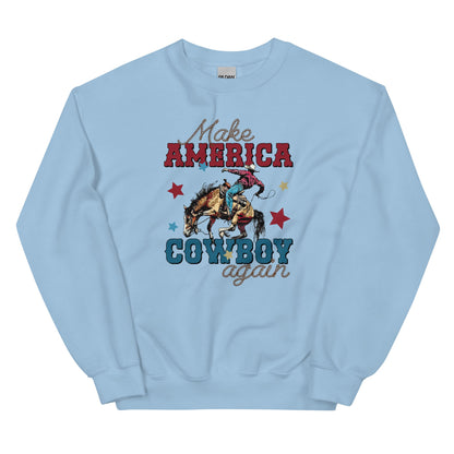 Make America Cowboy Again Unisex Sweatshirt choice of colors