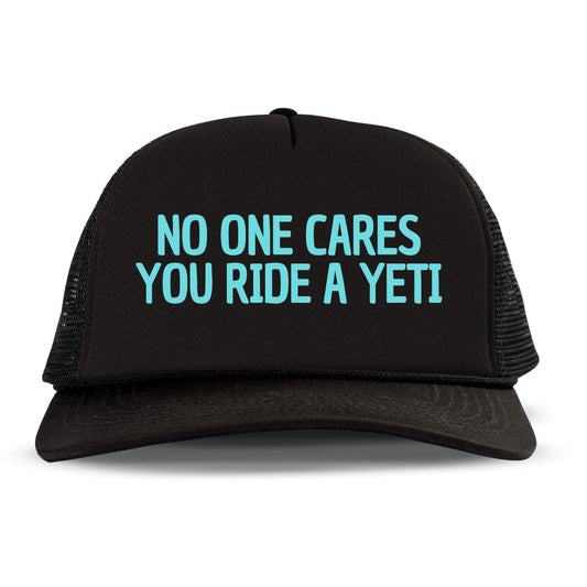 NO ONE CARES YOU RIDE A YETI Letter Printed Trucker Hat