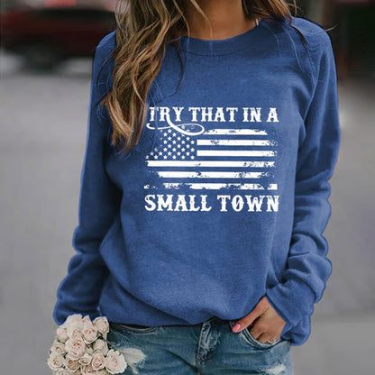 Try That In A Small Town Flag Print Sweatshirt