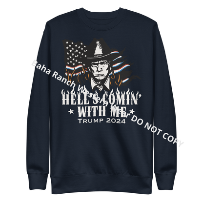 Hells Comin' With Me Unisex Premium Sweatshirt