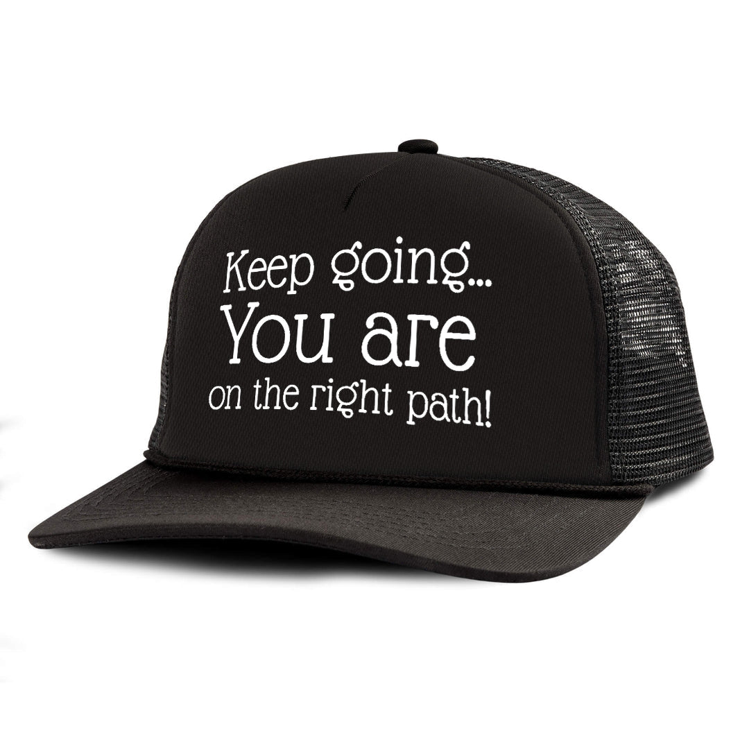 Keep going You are on the right path Letter Printed Trucker Hat