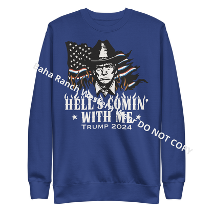 Hells Comin' With Me Unisex Premium Sweatshirt