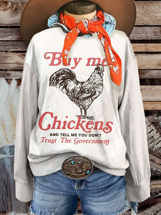 Women's Buy Me Chickens Print Casual Corduroy Sweatshirt