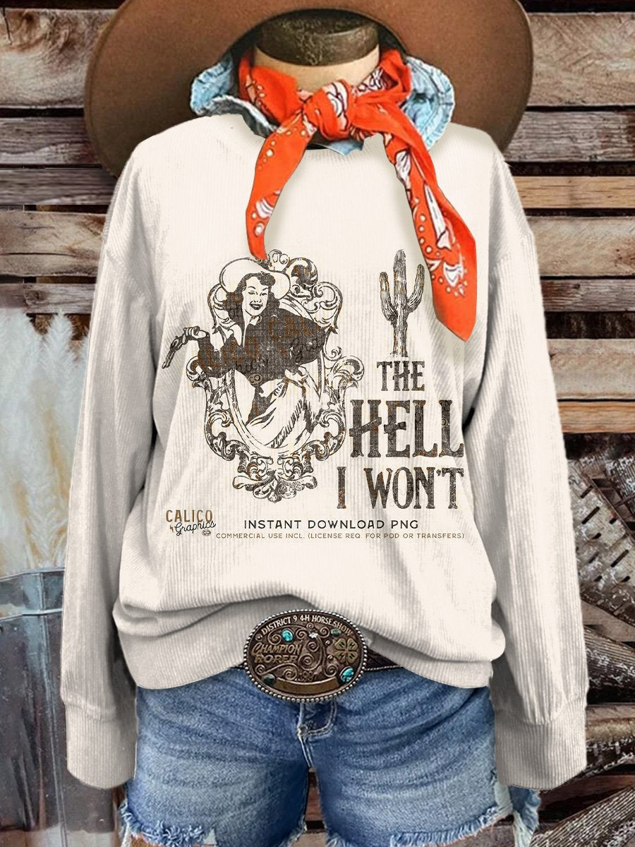 Women's The Hell I Won't Casual Print Corduroy Sweatshirt