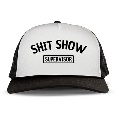 Shit Show Supervisor Printed Trucker Hat