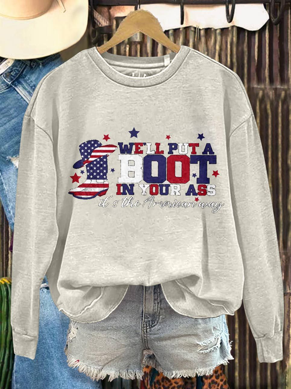 WE'LL PUT A BOOT IN YOUR ASS IT'S THE American Way Print Casual Sweatshirt