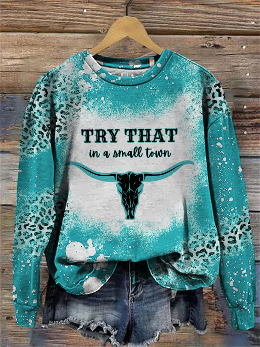 Try That in A Small Town Bull Skull Leopard Bleached Sweatshirt