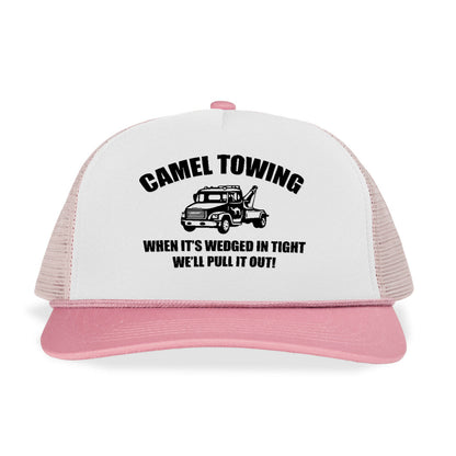 Camel Towing When It's Wedged In Tight We'll Pull It Out letter Printed and truck Printed Trucker Hat