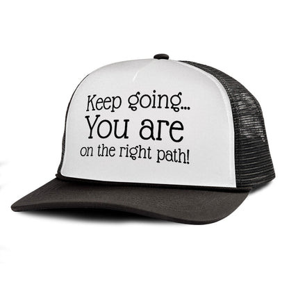 Keep going You are on the right path Letter Printed Trucker Hat