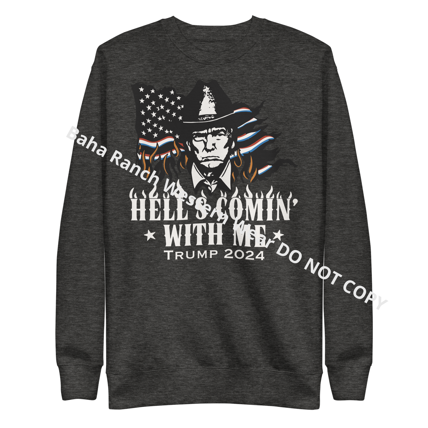 Hells Comin' With Me Unisex Premium Sweatshirt