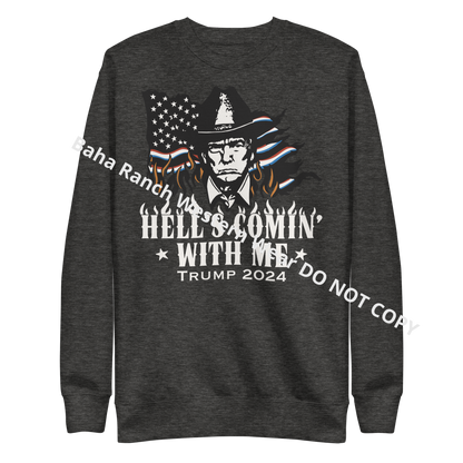 Hells Comin' With Me Unisex Premium Sweatshirt