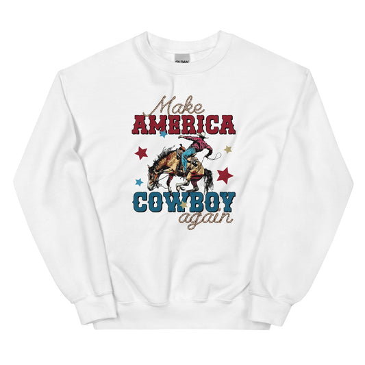 Make America Cowboy Again Unisex Sweatshirt choice of colors