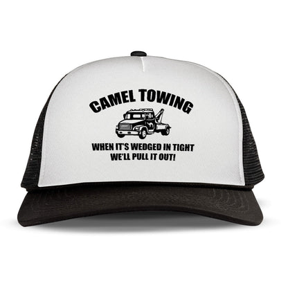 Camel Towing When It's Wedged In Tight We'll Pull It Out letter Printed and truck Printed Trucker Hat