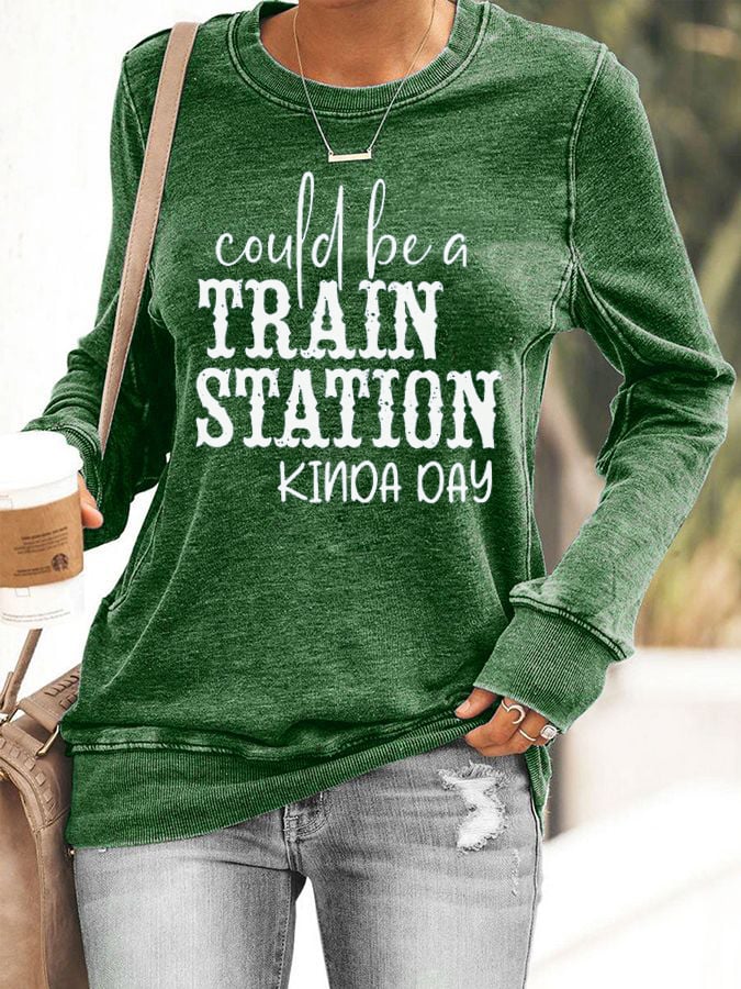 Women's Could Be A Train Station Kinda Day Print Sweatshirt