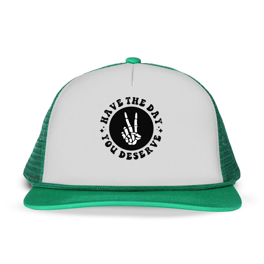 Have the Day You Deserve Letter Printed and Funny Finger Printed Trucker Hat