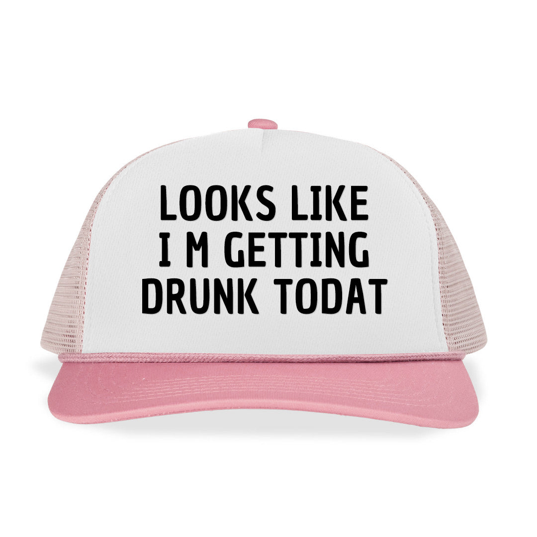 LOOKS LIKES I'M GETTING DRUNK TODAY Letter Printed Trucker Hat