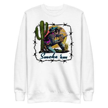 Smoke 'Em Unisex Premium Sweatshirt