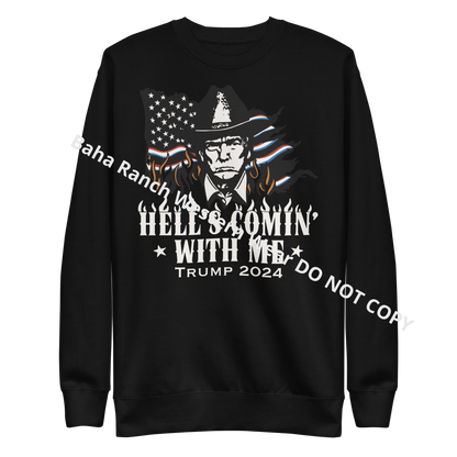 Hells Comin' With Me Unisex Premium Sweatshirt