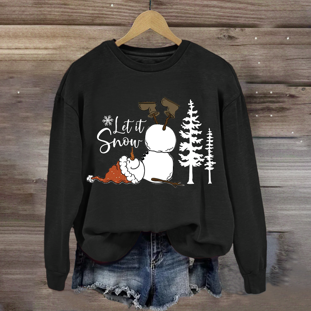 Funny Snowman Christmas Let it Snow Sweatshirt