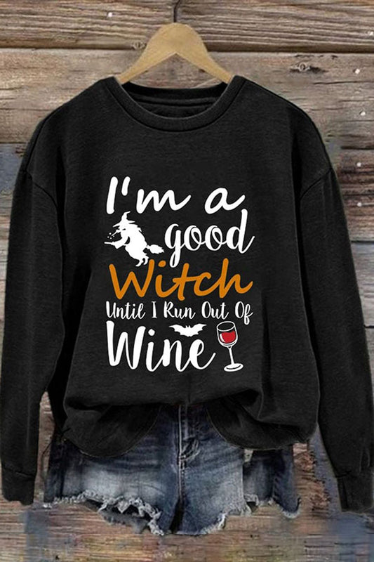 I'm A Good Witch Til Wine Runs Out Print Casual Sweatshirt