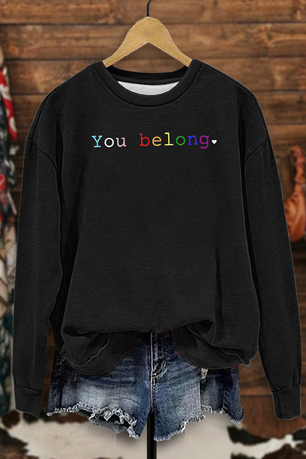 You Belong Print Sweatshirt