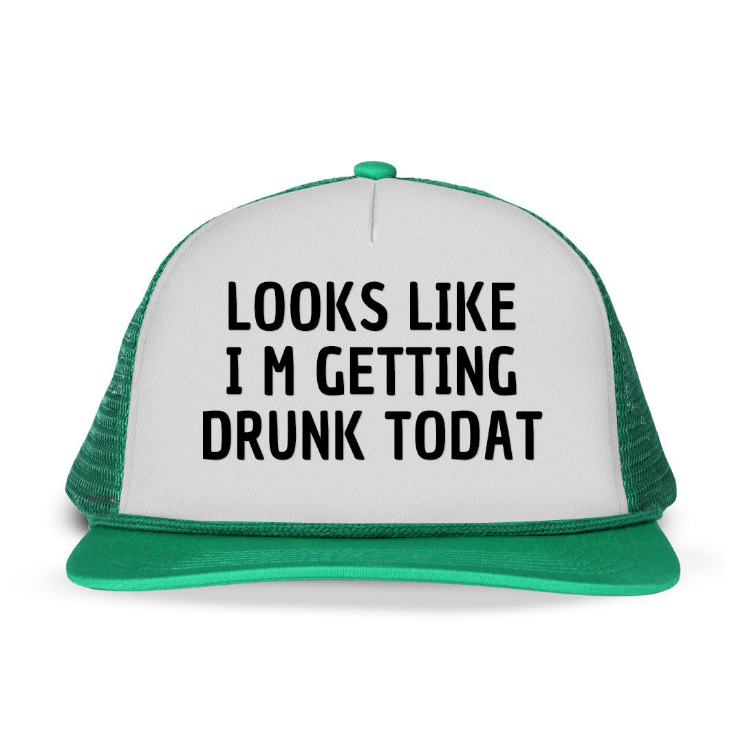 LOOKS LIKES I'M GETTING DRUNK TODAY Letter Printed Trucker Hat