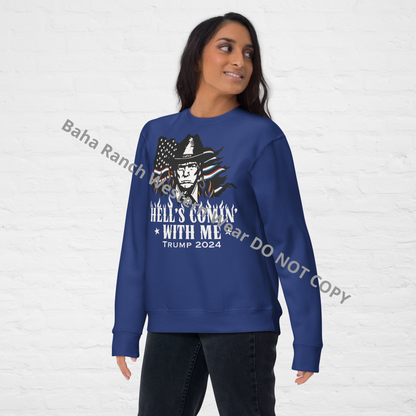 Hells Comin' With Me Unisex Premium Sweatshirt