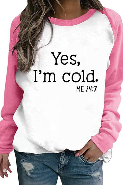 Women's YES I'M COLD Raglan Crew Neck T-shirt