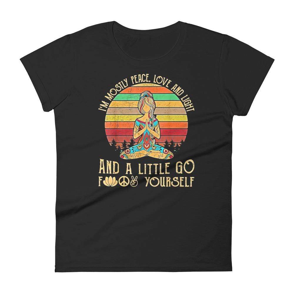 I'm Mostly Peace Love and Light T-shirt